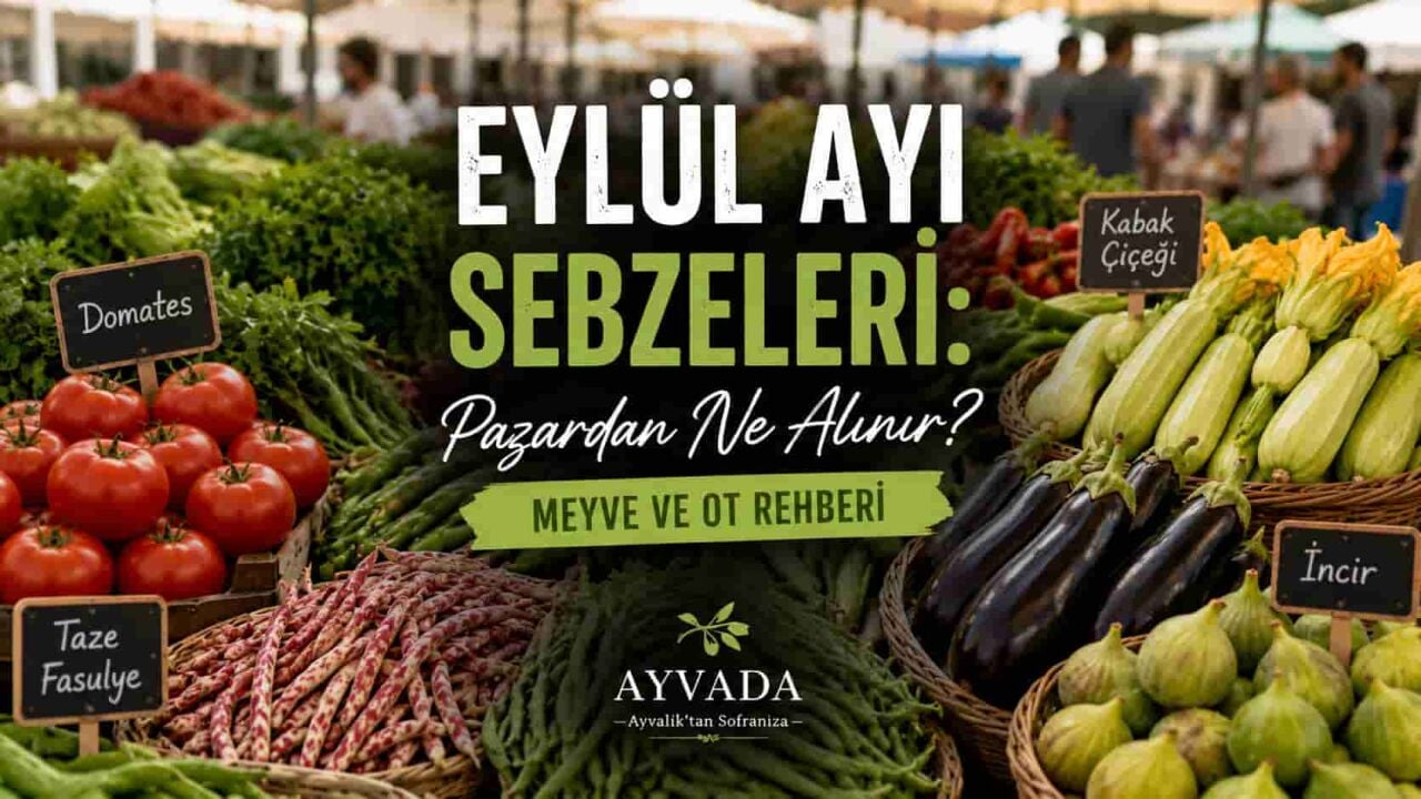 Eylül Ayı Sebzeleri: Pazardan Ne Alınır?