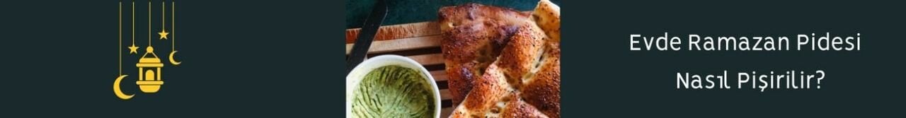 Evde Ramazan Pidesi Nasıl Pişirilir?