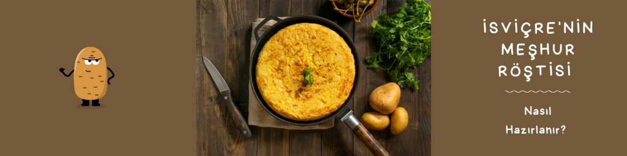 İsviçre'nin Meşhur Röşti Tarifi