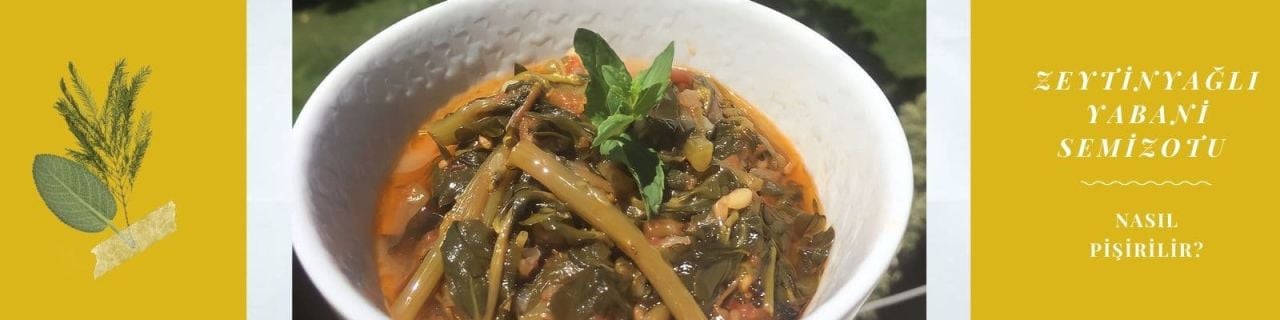 Zeytinyağlı Yabani Semizotu Yemeği Tarifi
